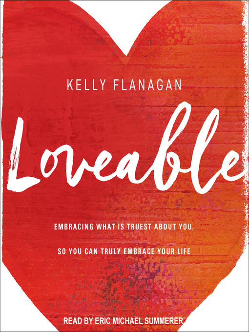 Title details for Loveable by Kelly Flanagan - Wait list